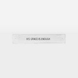 Frase decorativa em madeira - His grace - 30cmx5cm - Incomum Oficial