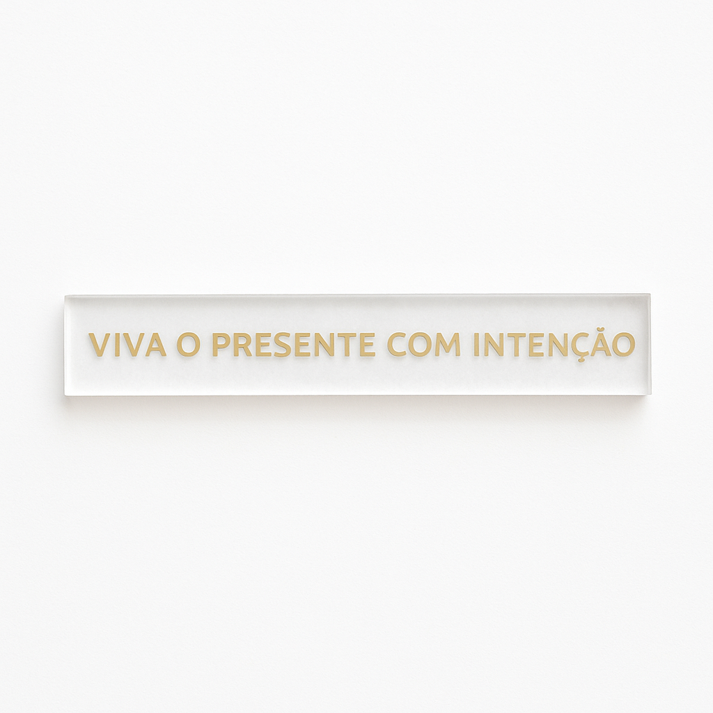 Barra decorativa em acrílico  - Viva o presente com intenção