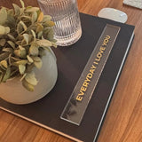 Barra decorativa em acrílico - Everyday I love you - Incomum Oficial