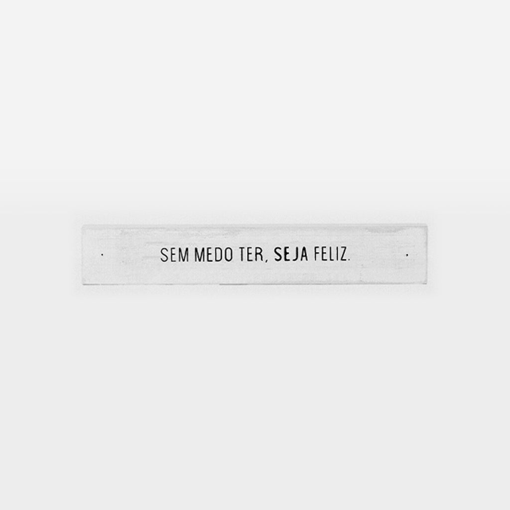 Frase decorativa em madeira- Sem medo- 30cmx5cm